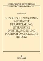 Die Spanischen Regionen Im Zeitalter Der Aufklaerung - Literarische Darstellungen Und Politisch-Oekonomische Reform 3631788401 Book Cover