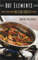 Hot Elements: Great Food from the Fire Chefs Kitchen 1550547739 Book Cover