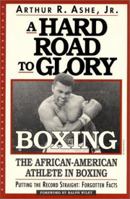 A Hard Road To Glory: A History Of The African American Athlete: Boxing (A Hard Road to Glory) 1567430368 Book Cover