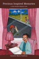 Precious Inspired Memories: A Pen Praise Production 0595300332 Book Cover