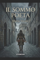 Il Sommo Poeta (Romanzo Storico) (Italian Edition) B0H8G6G51F Book Cover