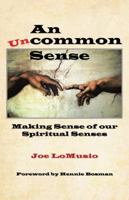 An Uncommon Sense: Making Sense of Our Spiritual Senses 1973652625 Book Cover