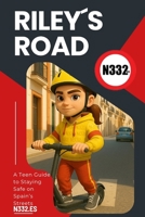 Riley´s Road: A Teen Guide to Staying Safe on Spain’s Streets (Trafford and Friends) B0FTVMCHMB Book Cover