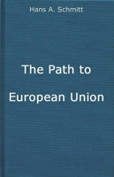 The Path to European Union: From the Marshall Plan to the Common Market 0313231079 Book Cover