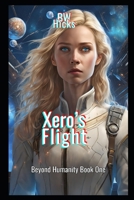 Xero's Flight (Beyond Human) B0DV59G899 Book Cover