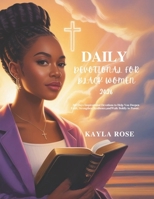 DAILY DEVOTIONAL FOR BLACK WOMEN 2026: 365 Days Inspirational Devotions to Help You Deepen Faith Strengthen Resilience and Walk Boldly in Power B0FR4BQXY6 Book Cover