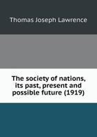 The Society Of Nations: Its Past, Present, And Possible Future 5518536593 Book Cover