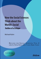 How the Social Sciences Think about the World's Social: Outline of a Critique 3838208927 Book Cover