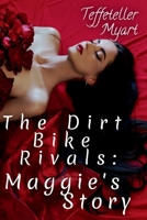 The Dirt Bike Rivals: Maggie's Story 1312694483 Book Cover