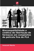 Biocompatibilidade e cinética de libertação de fármacos em compósitos de película fina de PLA (Portuguese Edition) 6209922198 Book Cover