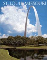 St. Louis, Missouri: A Photographic Portrait 1885435770 Book Cover