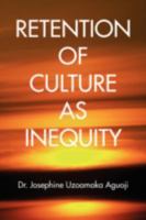 Retention of Culture as Inequity 1436359945 Book Cover