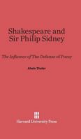 Shakespeare and Sir Philip Sidney 0674365739 Book Cover