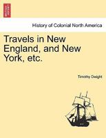 Travels in New-England and New-York 1016963718 Book Cover