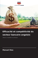 Efficacité et compétitivité du secteur bancaire angolais (French Edition) 620700003X Book Cover