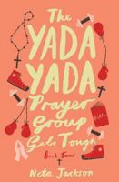 The Yada Yada Prayer Group Gets Tough (Yada Yada Prayer Group, Book 4) 1595544429 Book Cover