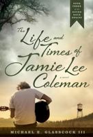 The Life and Times of Jamie Lee Coleman 1626340447 Book Cover
