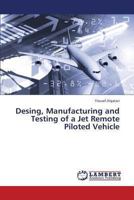 Desing, Manufacturing and Testing of a Jet Remote Piloted Vehicle 3659325058 Book Cover