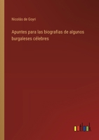 Apuntes para las biografias de algunos burgaleses célebres 3368033573 Book Cover