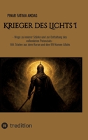 Krieger des Lichts I: - Wege zu innerer Stärke und zur Entfaltung des vollendeten Potenzials - Mit Zitaten aus dem Koran und den 99 Namen Allahs (German Edition) 3384654234 Book Cover