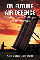 On Future Air Defence: Emerging Threats, Challenges and Future Trends B0DQHKG7JS Book Cover
