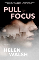 Pull Focus: A Novel 1770415793 Book Cover