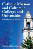 Catholic Mission and Culture in Colleges and Universities: Defining Documents: 1965-2014 160137464X Book Cover