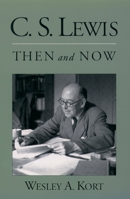 C.S. Lewis Then and Now 0195176634 Book Cover