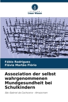 Assoziation der selbst wahrgenommenen Mundgesundheit bei Schulkindern 6207290151 Book Cover