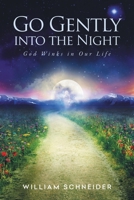 Go Gently into the Night: God Winks in Our Life 109801166X Book Cover