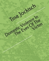 Domestic Violence In The Eyes Of The Victim B0FSCSRFPB Book Cover
