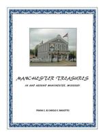 Manchester Treasures: In and Around Manchester, Missouri 1483614956 Book Cover