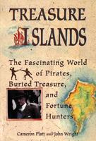 Treasure Islands: The Fascinating World of Pirates, Buried Treasure, and Fortune Hunters 1854790641 Book Cover