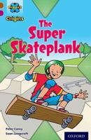 Project X Origins: Brown Book Band, Oxford Level 10: Fast and Furious: The Super Skateplank 0198302681 Book Cover