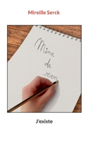Mine de rien: J'existe (French Edition) 2322641553 Book Cover