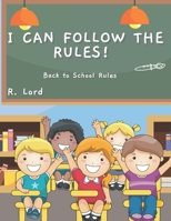 I can follow the Rules!: Back to School Rules B0B5P5W9N2 Book Cover