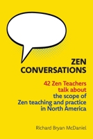 Zen Conversations: The Scope of Zen Teaching and Practice in North America 1896559743 Book Cover