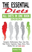 2020 The Essential Diets - All Diets in One Book -: Ketogenic, Mediterranean, Mayo, Zone Diet, High Protein, Vegetarian, Vegan, Detox, Paleo, Alkaline Diet and Much More - MEAL PLAN AND COOKBOOK B0848P91GL Book Cover
