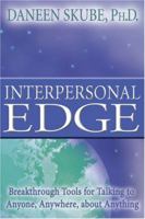 Interpersonal Edge: Breakthrough Tools for Talking to Anyone, Anywhere, about Anything 1401908799 Book Cover