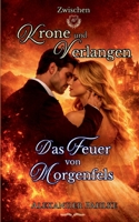 Das Feuer von Morgenfels: Eine verbotene Liebe zwischen Prinzessin und Prinz: Royal Romance voller Leidenschaft und Intrigen (German Edition) 3695749261 Book Cover