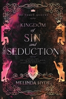 Kingdom of Sin and Seduction (Three Queens) B0GP1N5RSH Book Cover