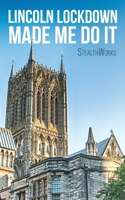 Lincoln Lockdown Made Me Do It 1398493910 Book Cover
