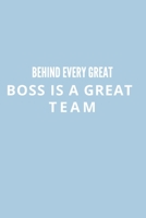 Behind Every Great Boss is a Great Team.: Gift For Co Worker, Best Gag Gift, Work, Notebook, (110 Pages, Lined, 6 x 9) 1671041992 Book Cover