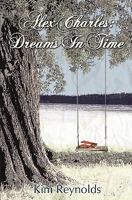 Alex Charles: Dreams In Time (Volume 2) 0615491286 Book Cover