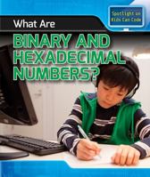 What Are Binary and Hexadecimal Numbers? 1508155232 Book Cover