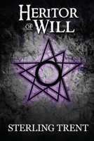 Heritor of Will 057848966X Book Cover