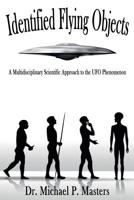 Identified Flying Objects: A Multidisciplinary Scientific Approach to the UFO Phenomenon 1733634096 Book Cover