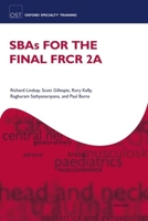 SBAs for the Final FRCR 2A (Oxford Specialty Training: Revision Texts) 0199607761 Book Cover