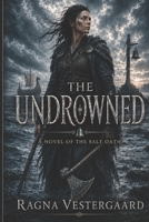 The Undrowned: A Novel of the Salt Oath B0HDGX5W2Z Book Cover
