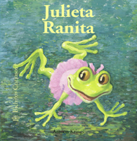 Julieta Ranita (Bichitos curiosos series) 2070543145 Book Cover